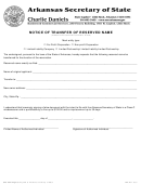 Notice Of Transfer Or Reserved Name Form - Arkansas Secretary Of State