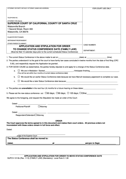 Form Supcv-1013b - Application And Stipulation For Order To Change Status Conference Date (family Law) - Superior Court Of California, County Of Santa Cruz
