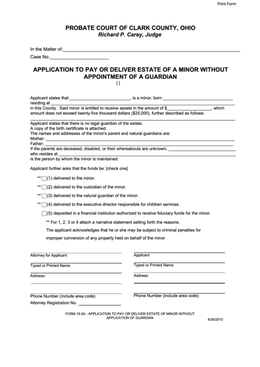 Fillable Form 16.0a - Application To Pay Or Deliver Estate Of A Minor Without Appointment Of A Guardian Printable pdf