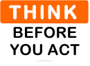 Think Before You Act Sign Template