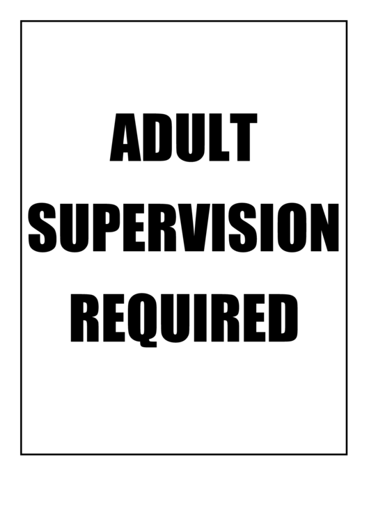 Adult Supervision Required Sign Template Printable pdf