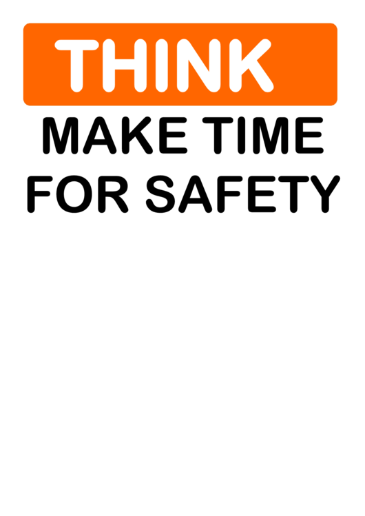 Think (Make Time For Safety) Sign Template Printable pdf