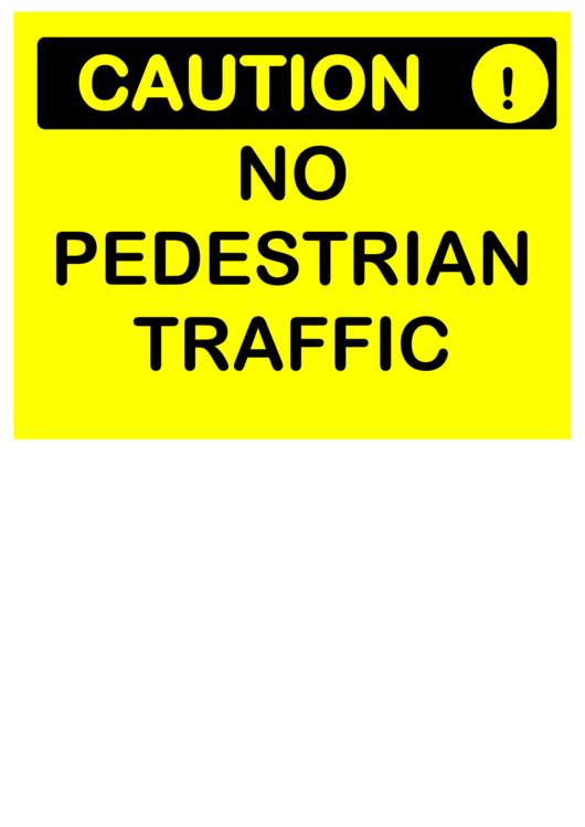 Caution No Pedestrian Printable pdf