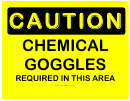 Caution Chemical Goggles Required