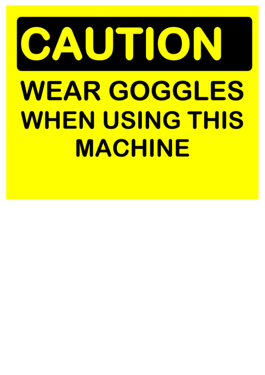 Caution Wear Goggles Printable pdf