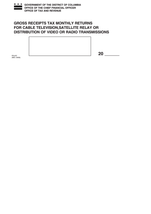 Form Fr-27c - 2005 - Gross Receipts Tax Monthly Returns For Cable Television, Satellite Relay Or Distribution Of Video Or Radio Transmissions - Office Of Tax And Revenue - Government Of The District Of Columbia Printable pdf