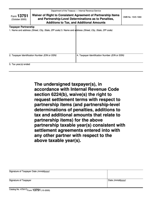 Fillable Form 13751 - Waiver Of Right To Consistent Agreement Of Partnership Items And Partnership-Level Determinations As To Penalties, Additions To Tax, And Additional Amounts - 2005 Printable pdf