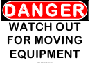Danger Watch Out Moving Equipment