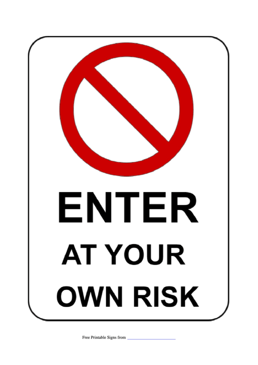 Enter At Your Own Risk Sign Template