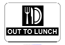 Out To Lunch Sign Template
