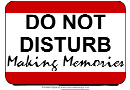 Do Not Disturb Making Memories Sign Template