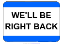 We'll Be Right Back Sign Template