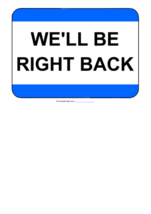 We Ll Be Right Back Sign Template Printable Pdf Download