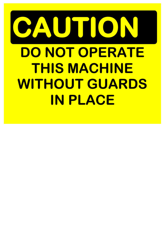 Caution Do Not Operate This Machine Without Guards In Place Sign Template Printable pdf