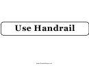 Use Handrail Sign Template