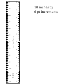 10 Inches By 6 Pt. Increments Template