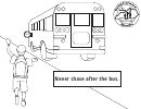 Never Chase After The Bus Coloring Sheet