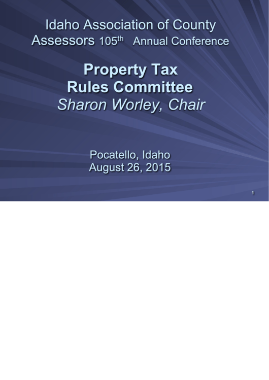 Presentation - Property Tax Rules Committee - Idaho Association Of County Assessors 105th Annual Conference Printable pdf