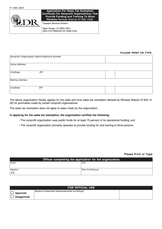 Fillable Form R -1303 - Application For Sales Tax Exemption Certificate For Nonprofit Organizations That Provide Funding And Training To Blind Persons-Revised Statute 47:305.15(B) Printable pdf