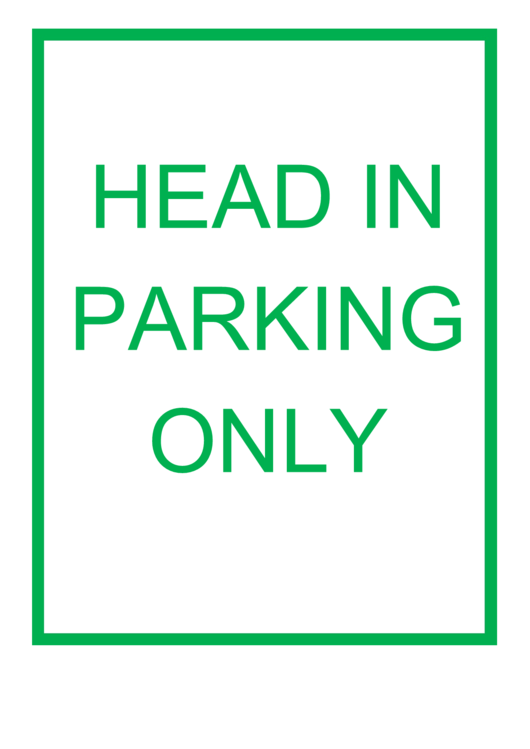 Head In Parking Only Printable pdf
