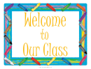 Welcome To Our Class Sign