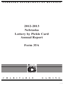 Form 35a - Nebraska Lottery By Pickle Card Annual Report - 2012-2013
