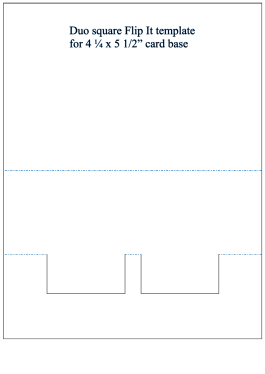 4 1/4 X 5 1/2 Duo Square Flip It Card Base Template Printable pdf