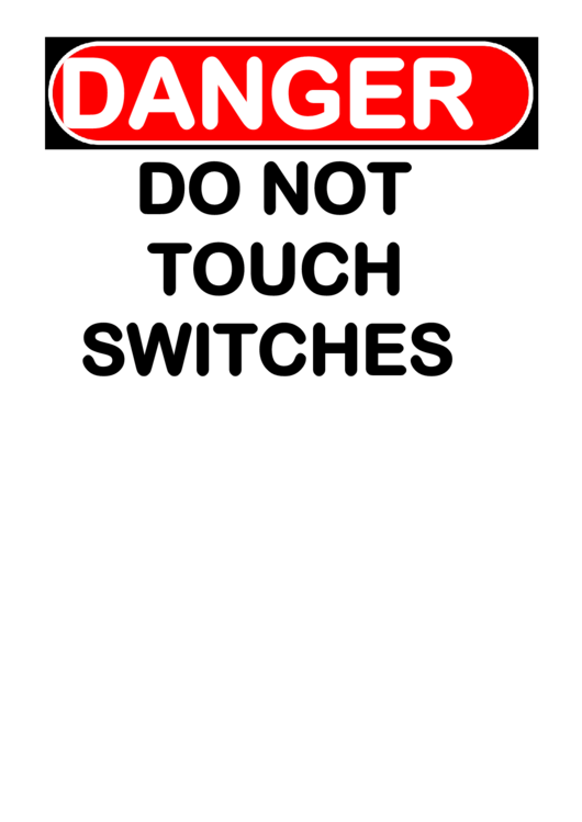 Fillable Danger - Do Not Touch Switches Printable pdf