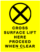 Caution Cross Surface Lift Here