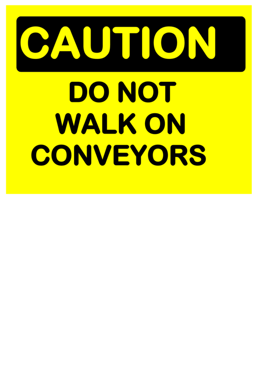 Fillable Caution Dont Walk On Conveyor Printable pdf