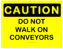 Caution Dont Walk Conveyor