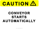 Caution Conveyor Starts Automatically