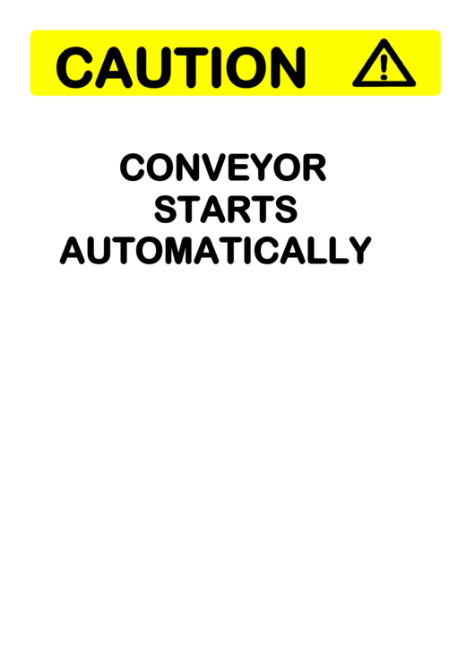 Caution Conveyor Starts Automatically Printable pdf