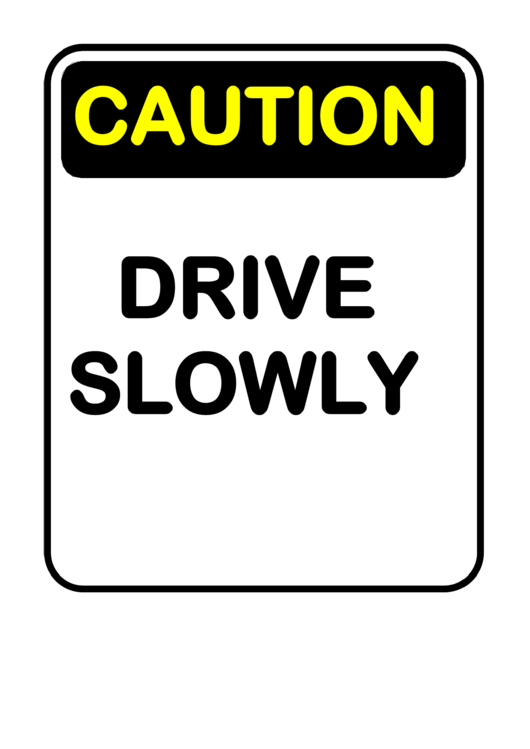 Fillable Caution Drive Slowly Sign Printable pdf
