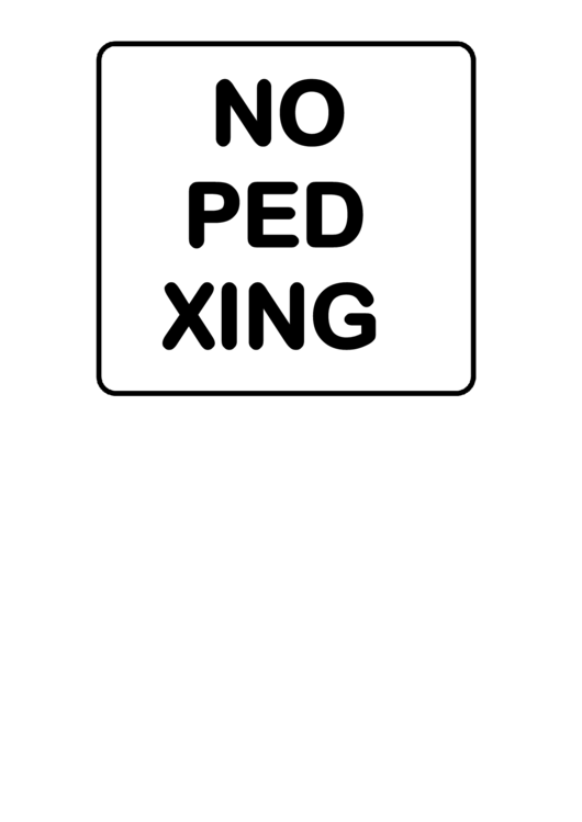 No Ped Xing Road Sign Template Printable pdf