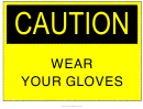 Caution Wear Gloves