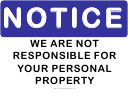 We Are Not Responsible For Your Personal Property