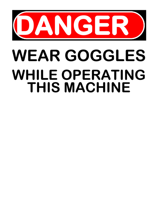Wear Goggles When Operating Warning Sign Template Printable pdf