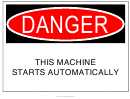 Danger This Machine Starts Automatically Warning Sign Template