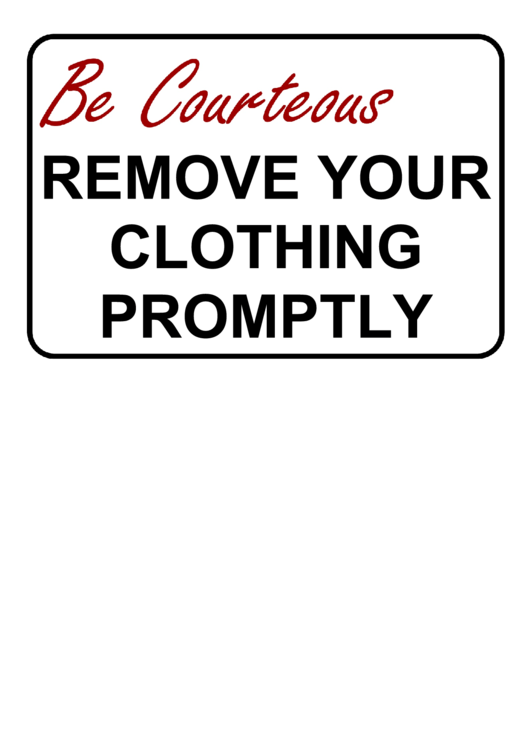 Remove Your Clothing Promptly Sign Printable pdf