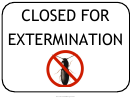 Closed For Pest Extermination Sign