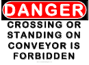 Danger Crossing Or Standing On Conveyor Is Forbidden Sign
