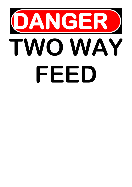 Danger Two Way Feed Warning Sign Template Printable pdf