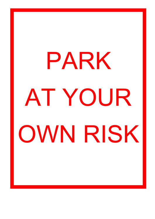 Park At Own Risk Sign Printable pdf