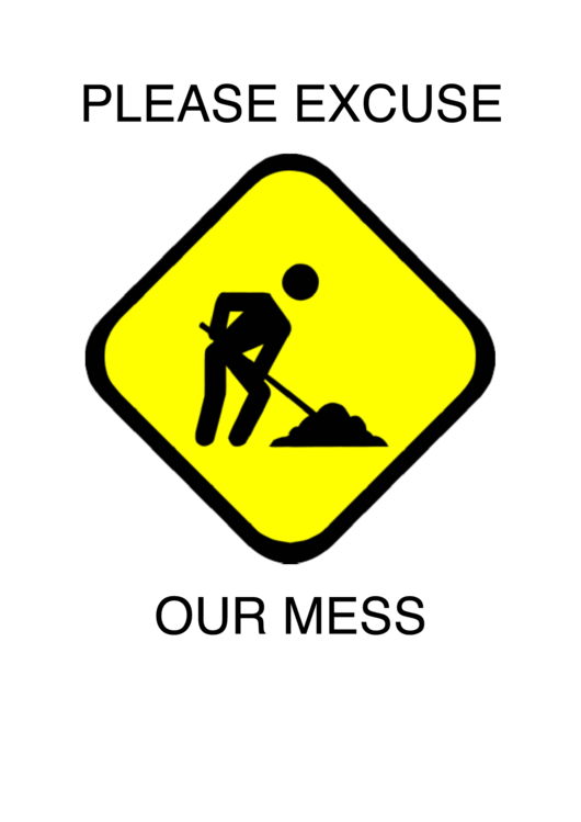 Please Excuse Our Mess Sign, Please Excuse Our Mess Sign ...
