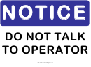 Notice Dont Talk To Operator Sign