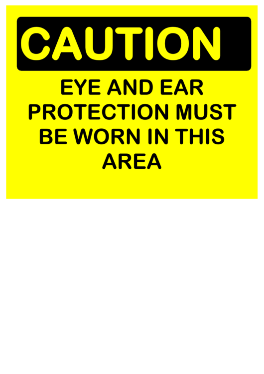 Caution Must Wear Eye Ear Protection Printable pdf