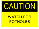 Caution Watch For Potholes