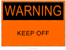 Warning Keep Off Sign Template