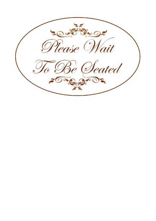 Please Wait To Be Seated Printable pdf